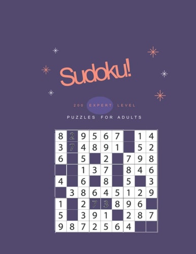 Sudoku! 200 Expert Level Puzzles for Adults The Large Print Sudoku Puzzle Book With Expert Level of Difficulty