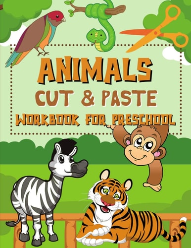 Animals Cut & Paste Workbook for Preschool Scissor Skills Activity Book for Kids Ages 3-5