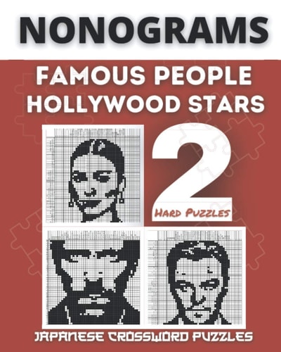 Nonograms Book, Famous People and Hollywood Stars Fun Japanese Crossword Puzzles, Aka Nonograms Puzzle Books, Picross, Griddlers Logic Puzzles Black and White (50 Nonogram Puzzles)