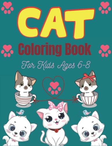 CAT Coloring Book For Kids Ages 6-8 Cute Cat Coloring Books for Girls and Boys, Easy to Hard Designs