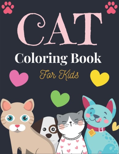 CAT Coloring Book For Kids Cute Cat Coloring Books for Girls and Boys, Easy to Hard Designs (Cool Gifts for Children's)