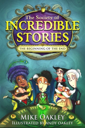 The Society of Incredible Stories The Beginning of the End