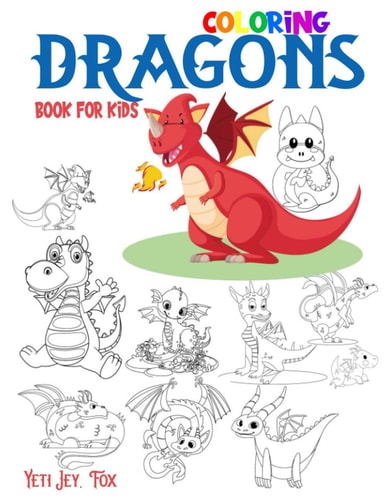 Dragons Coloring Book for Kids Dragon Coloring Book for Boys and Girls Funny Dragons Coloring for Ages 3-5-6-7-8-10 Years