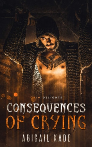 Consequences of Crying A Dark Paranormal Romance