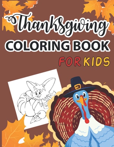 Thanksgiving Coloring Book for Kids A Collection of Fun and Easy Happy Thanksgiving Day Coloring Pages for Kids, Toddlers and Preschool