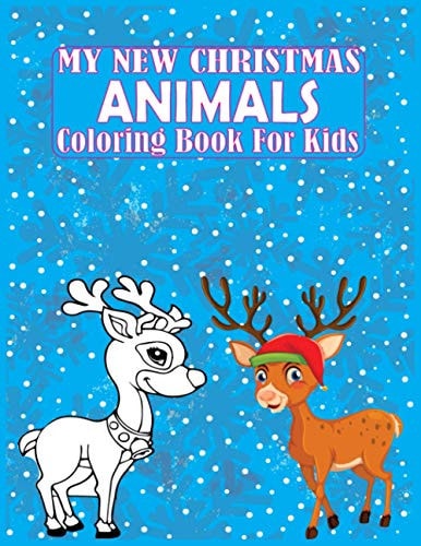 My New Christmas Animals Coloring Book For Kids Holiday Perfect Gifts Idea For Everyone
