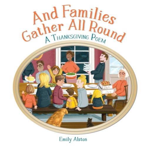 And Families Gather All Round A Thanksgiving Dinner Poem A Contemporary Take on the Kids' Folk Song And the Green Grass Grows All Around