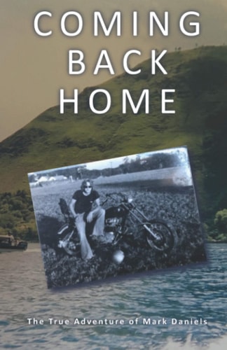 Coming Back Home The True Adventure of Mark Daniels