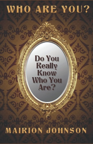 Who Are You? Do You Really Know Who You Are?