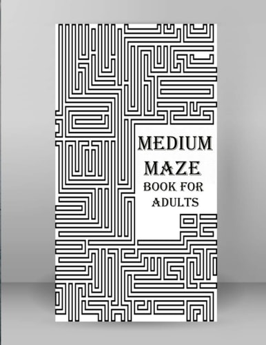 Medium Maze Book For Adults A Mind Relaxation and Amazing Medium Maze Book for Adults, Volume-19