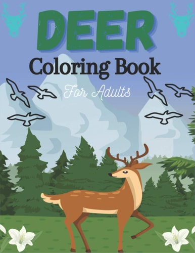 DEER Coloring Book For Adults Beautiful Deer For Adults with 35+ Unique Coloring Pages for Stress Relieving and Relaxation