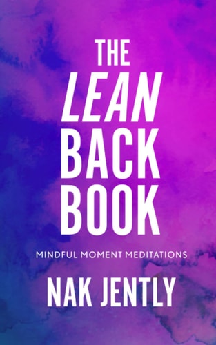 The Lean Back Book Mindful Moment Meditations