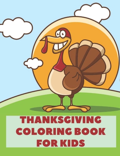 Thanksgiving Coloring Book A Fun Activity Gift Book For Toddlers Pre-Schoolers and Kids 2-5