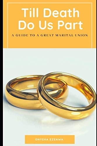 Till Death Do Us Part A Guide to a Great Marital Union