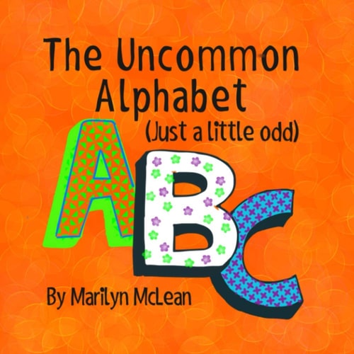 The Uncommon Alphabet (Just a Little Odd) ABC