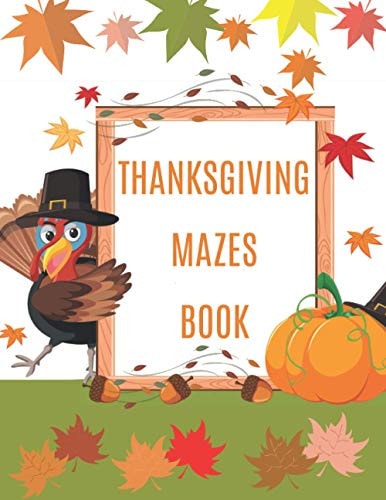 Thanksgiving Mazes Book A Fun Interactive Book Gift For Toddlers Pre-Schoolers and Kids 3-6