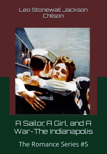 A Sailor, A Girl, and A War-The Indianapolis The Romance Series 5
