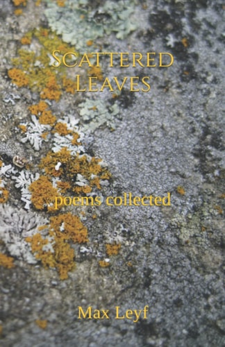 Scattered Leaves Poems Collected