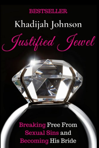 Justified Jewel Breaking Free From Sexual Sins and Becoming His Bride