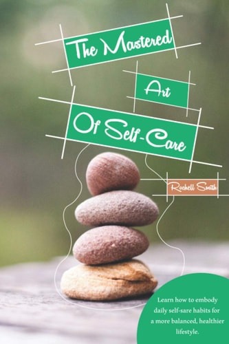 The Mastered Art of Self-Care