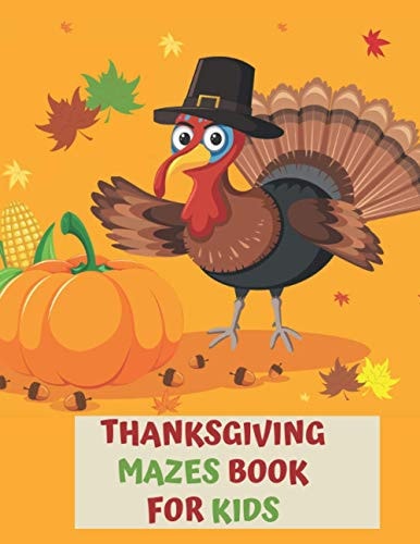 Thanksgiving Mazes Book for Kids A Fun Interactive Book Gift For Toddlers Pre-Schoolers and Children 2-6