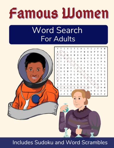 Famous Women Word Search For Adults Medium Difficulty Puzzle Book with Word Scrambles and Sudoku Included