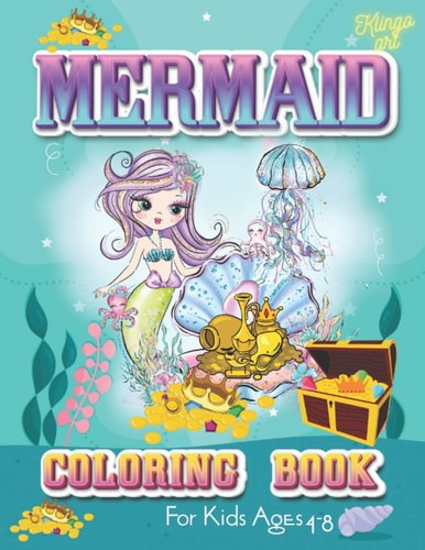 Mermaid Coloring Book for Kids Ages 4-8 For Girls Ages 8-12, 4-8, 3-5 (mermaid Coloring Books for Girls)