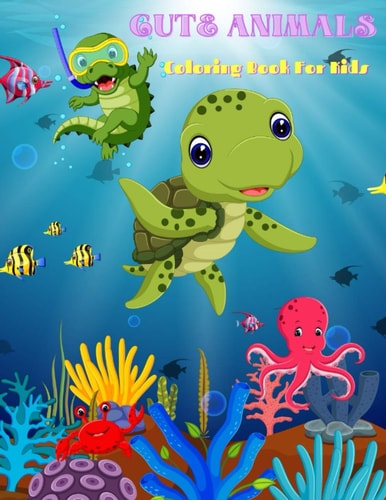 CUTE ANIMALS - Coloring Book For Kids Sea Animals, Farm Animals, Jungle Animals, Woodland Animals and Circus Animals