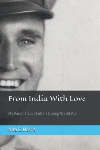 From India With Love My Parents' Love Letters During World War II