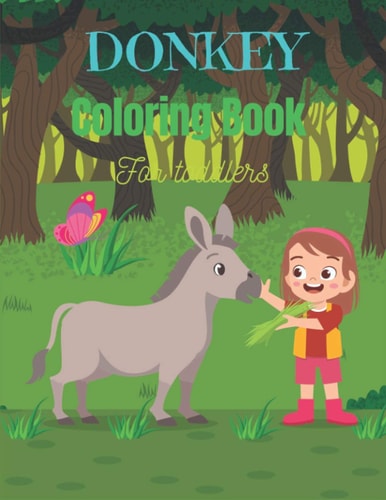 DONKEY Coloring Book For Toddlers Funny Kids Coloring Book Featuring With Funny, Cute And Realistic Donkey (Activity Gifts for Children's)