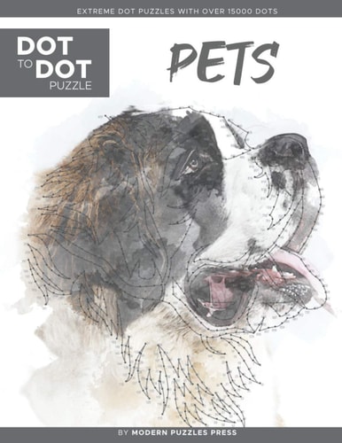 Pets - Dot to Dot Puzzle (Extreme Dot Puzzles with Over 15000 Dots) by Modern Puzzles Press Extreme Dot to Dot Books for Adults - Challenges to Complete and Color