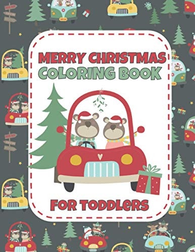 Merry Christmas Coloring Book for Toddlers Holiday Coloring Book for Special Needs Children (Easy Christmas Coloring Book for Kids Ages 2-4)
