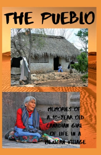 The Pueblo Canadian Child's Impressions in Mexican Village