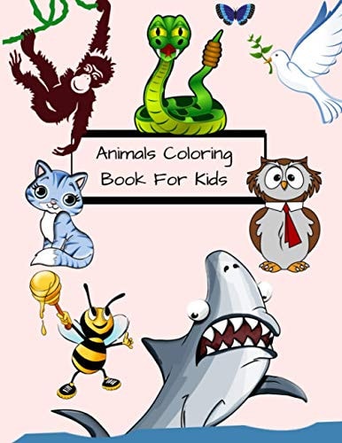 Animals Coloring Book for Kids Fun Coloring Books for Toddlers and Kids Ages 2, 3, 4 and 5 , Great Gift for Boys and Girls Ages 2-5