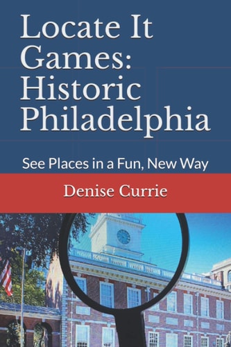 Locate It Games Historic Philadelphia: See Places in a Fun, New Way