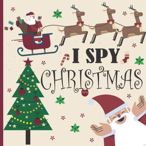 I Spy Christmas A Fun Book For 3-5 Year Old About Winter & Christmas Great Gift For Preschoolers & Kids & Kindergarten