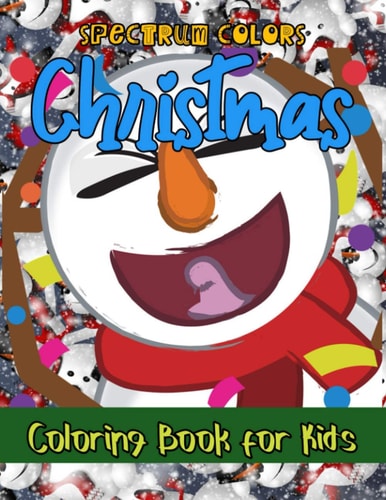 CHRISTMAS Coloring Book for Kids A Cute and Fun Children's Christmas Gift, 35 Christmas Pages to Color Including Santa Claus, Snowman, Christmas Trees, Toys, Reindeer and More