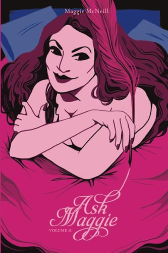 Ask Maggie, Volume II Collected Advice Columns from The Honest Courtesan