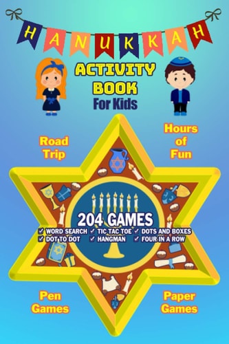 Hanukkah Activity Book For Kids Chanukah Gift And Workbook Games, Word Search, Dot To Dot and Drawing Pages For Kids Ages 4-8 For Learning. Filled with Tic Tac Toe, Hangman, Four In A Row, and Dots And Boxes Games