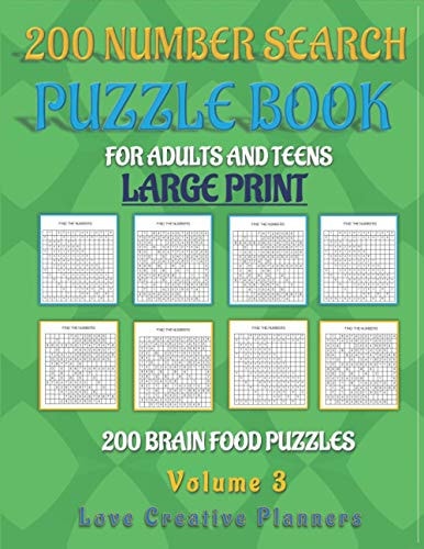 200 NUMBER SEARCH PUZZLE BOOK-Volume 3 200 Brain Food Puzzles. 8.5x11 Feed Your Mind and Relax at the Same Time With Hours of Fun in this ALL Number Search, 200 Puzzles to Keep You Busy and Entertained! Great Gift for Any Puzzle Lover On Your List!!