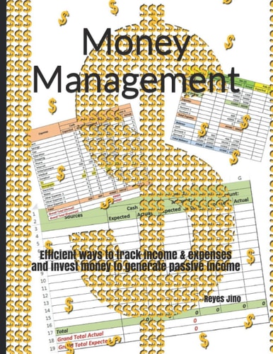 Money Management Efficient Ways to Track Income & Expenses and Invest Money to Generate Passive Income