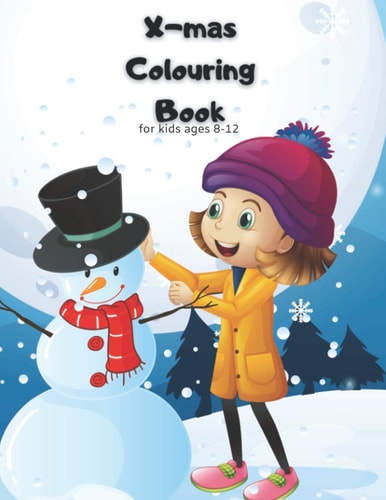 X-mas Colouring Book For Kids Ages 8-12 - Fun Christmas Gift/Present, 30 Lovely Images for Your Children to Colour In!
