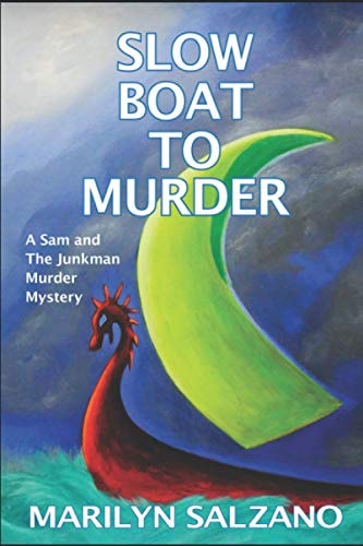 Slow Boat to Murder A Sam and the Junkman Murder Mystery