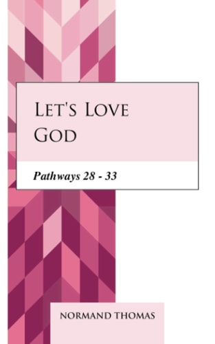 Let's Love God Pathways 28 - 33