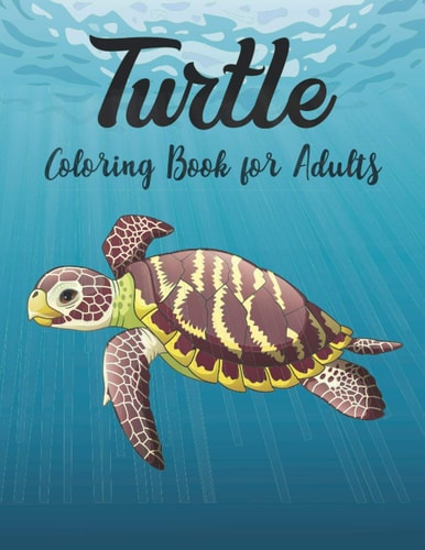 Turtle Coloring Book for Adults Stress Relieving Adult Coloring Book for Men, Women