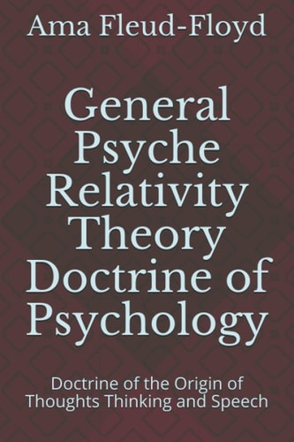 General Psyche Relativity Theory Doctrine of Psychology Doctrine of the Origin of Thoughts Thinking and Speech