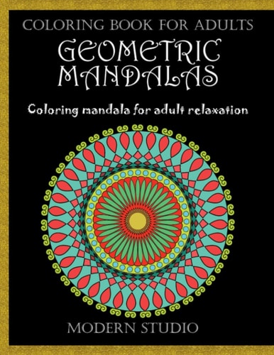 Geometric Mandalas Coloring Book for Adult