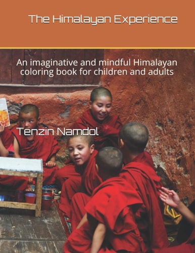 The Himalayan Experience An Imaginative and Mindful Himalayan Coloring Book for Children and Adults