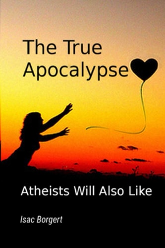 The True Apocalypse Atheists Will Also Like