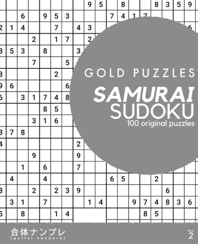 Gold Puzzles Samurai Sudoku Book 2 100 Brand New Samurai Sudoku Puzzles for Gattai 5 Fans